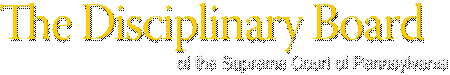 The Disciplinary Board of the Supreme Court of Pennsylvania
