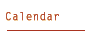 Calendar