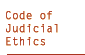 Code of Judicial Ethics