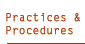 Practices and Procedures