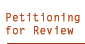Petitioning for Review